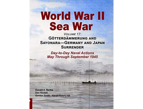 Livro World War II Sea War Volume 17 de Donald A Bertke Don Kindell Gordon Smith (Inglês)