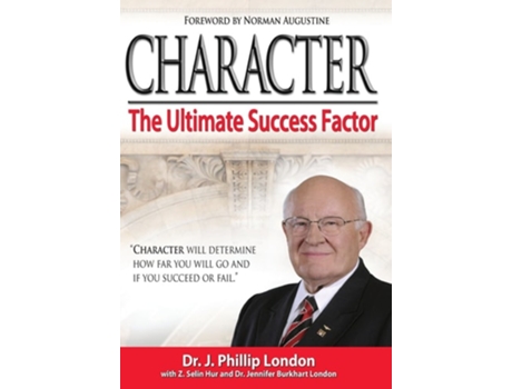 Livro Character: The Ultimate Success Factor de J. Phillip London ( Inglês )