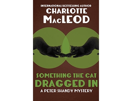 Livro Something the Cat Dragged In The Peter Shandy Mysteries de Charlotte MacLeod (Inglês)