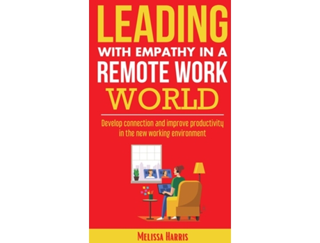 Livro Leading With Empathy in a Remote Work World de Melissa Harris (Inglês)