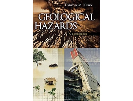 Livro Geological Hazards de Timothy Kusky (Inglês - Capa Dura)