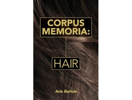 Livro Corpus Memoria Hair de Avis Barlow (Inglês)