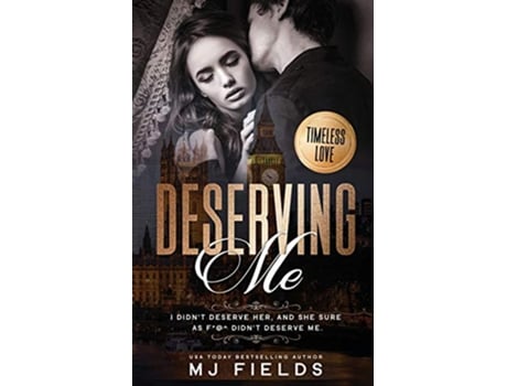 Livro Deserving Me A Timeless Love novel de MJ Fields (Inglês)