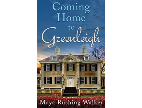 Livro Coming Home to Greenleigh Hardcover Edition 1 de Maya Rushing Walker (Inglês)