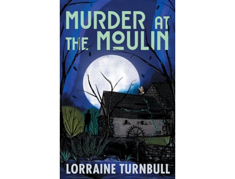 Livro Murder At The Moulin De Lorraine Turnbull (inglês)