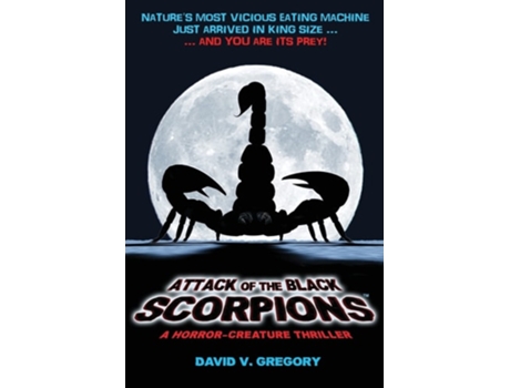 Livro Attack Of The Black Scorpions A Horror-creature Thriller De David V Gregory (inglês)