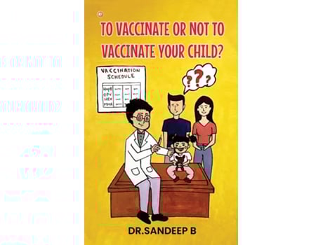 Livro To Vaccinate Or Not To Vaccinate Your Child? de Dr Sandeep B (Inglês)