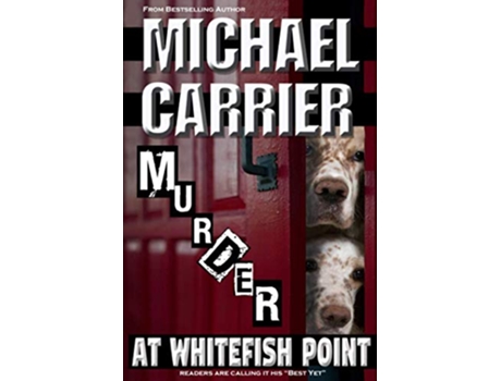 Livro Murder at Whitefish Point Thriller in Paradise Jacks Justice de Michael Carrier (Inglês)