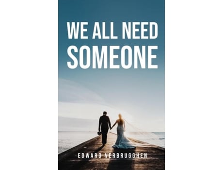 Livro We All Need Someone De Edward Verbrugghen (inglês)