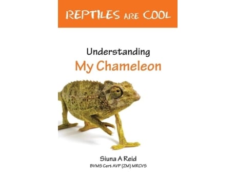 Livro Reptiles Are Cool- Understanding My Chameleon De Siuna Ann Reid (inglês)