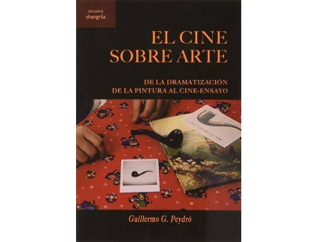 Livro El cine sobre arte : de la dramatización de la pintura al cine-ensayo de Guillermo G. Peydró (Espanhol)