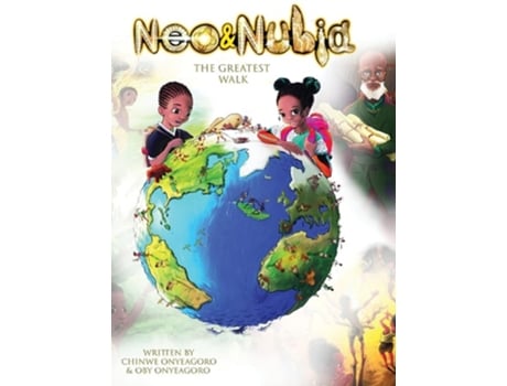 Livro Neo amp Nubia The Greatest Walk de Chinwe Onyeagoro e Oby Onyeagoro (Inglês - Capa Dura)