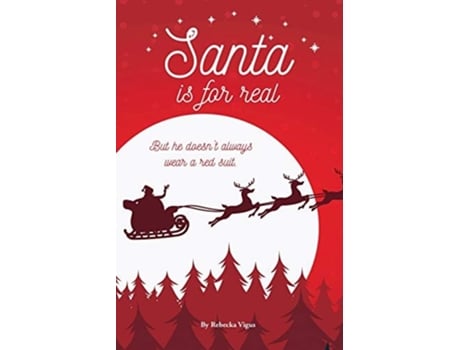 Livro Santa Is For Real But He Doesnt Always Wear A Red Suit De Rebecka Vigus (inglês)