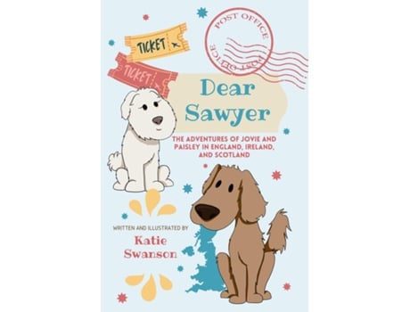 Livro Dear Sawer The Adventures of Jovie and Paisley in England, Ireland, and Scotland de Katie Swanson (Inglês)