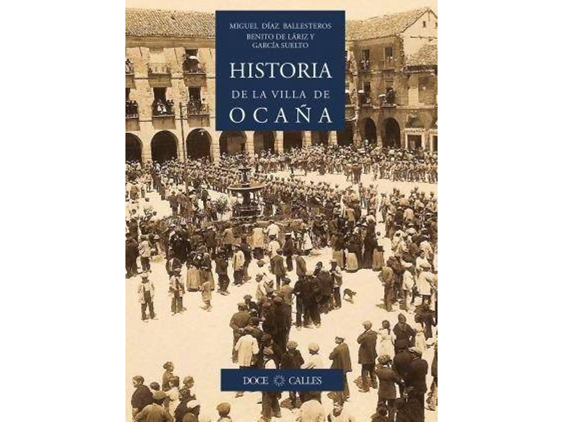Livro Historia De La Villa De Ocaña de Miguel Ballesteros (Espanhol)