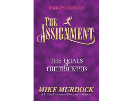 Livro The Assignment Vol 3 The Trials Amp The Triumphs De Mike Murdock (inglês)