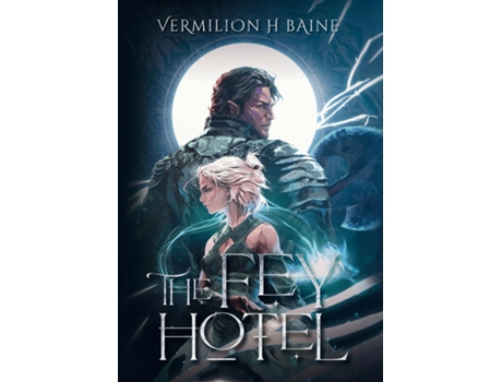 Livro The Fey Hotel de Vermilion H Baine (Inglês)