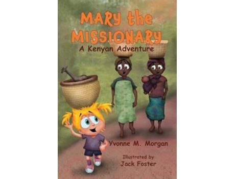 Livro Mary the Missionary A Kenya Adventure de Yvonne M Morgan (Inglês)