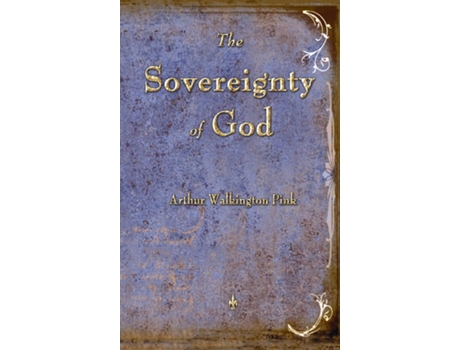 Livro The Sovereignty Of God De Arthur W Pink (inglês)