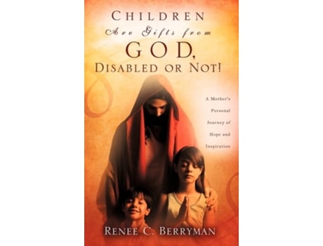 Livro Children Are Gifts From God, Disabled Or Not! De Renee C Berryman (inglês - Capa Dura)