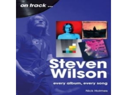 Livro Steven Wilson On Track de Nick Holmes (Inglês)