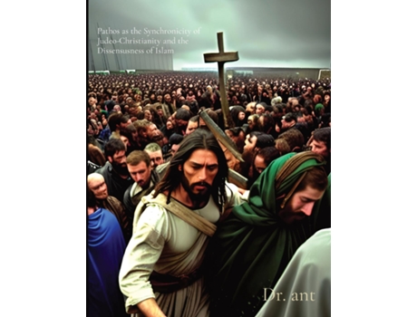 Livro Pathos as the Synchronicity of Judeo-Christianity and the Dissensusness of Islam de Vento, Anthony et al. (Inglês)