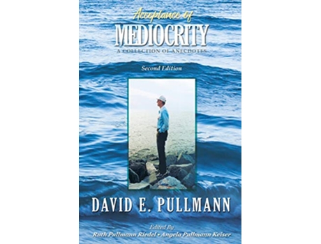 Livro Acceptance of Mediocrity A Collection of Anecdotes de David E Pullmann (Inglês)