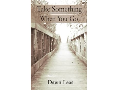 Livro Take Something When You Go de Dawn Leas (Inglês)