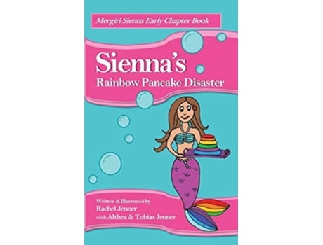 Livro Siennas Rainbow Pancake Disaster De Rachel Jenner, Althea Jenner Et Al. (inglês)