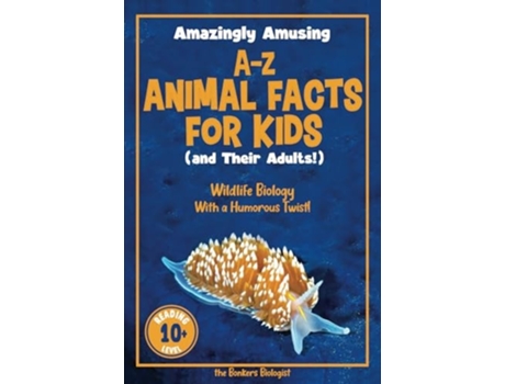 Livro Amazingly Amusing A-Z Animal Facts for Kids Wildlife Biology With a Humorous Twist! de the Bonkers Biologist (Inglês)