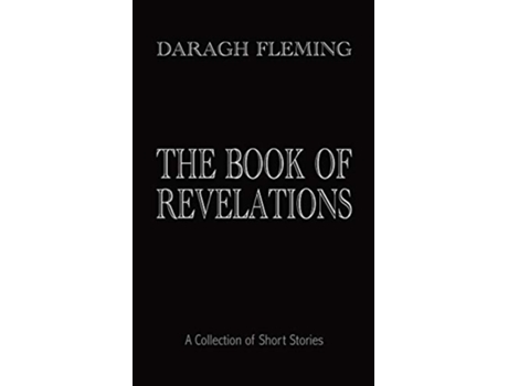 Livro The Book of Revelations A Collection of Short Stories de Daragh Fleming (Inglês)