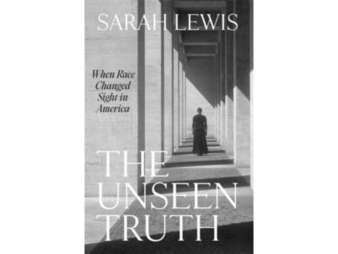 Livro The Unseen Truth De Sarah Lewis (inglês)