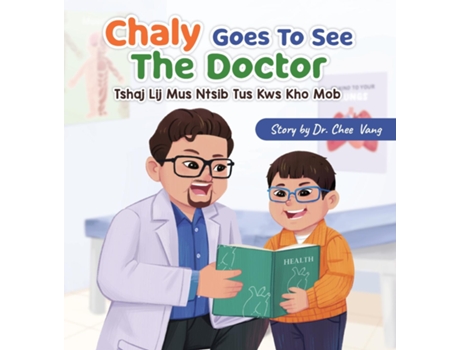 Livro Chaly Goes to See The Doctor de Chee Vang (Inglês)