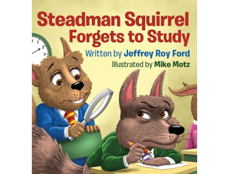 Livro Steadman Squirrel Forgets to Study de Ford, Jeffrey et al. (Inglês)
