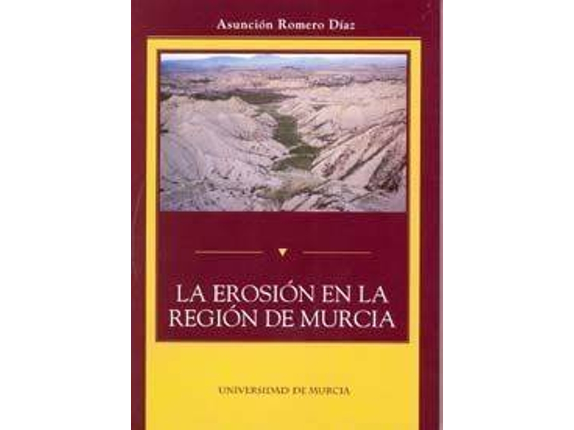 Livro La Erosión En La Región De Murcia de María Asunción Romero Díaz (Espanhol)