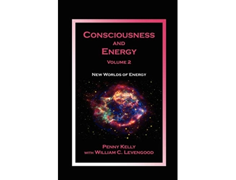 Livro Consciousness and Energy Vol 2 New Worlds of Energy de Penny Kelly (Inglês)