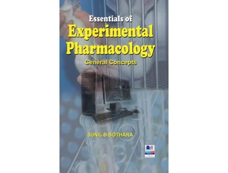 Livro Essentials Of Experimental Pharmacology General Concepts De Sunil B Bothra (inglês)