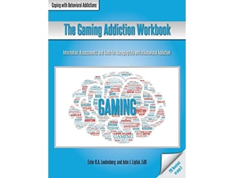 Livro The Gaming Addiction Workbook De Ester Ra Leutenberg E John J Liptak (inglês)