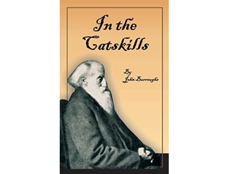 Livro In The Catskills De John Burroughs (inglês)