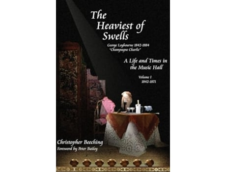 Livro The Heaviest of Swells Vol I A Life and Times in the Music Hall de Christopher Beeching (Inglês)