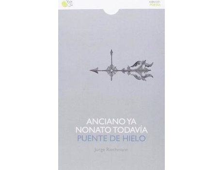 Livro Anciano ya y nonato todavía ; Puente de hielo de Jorge Riechmann (Espanhol)