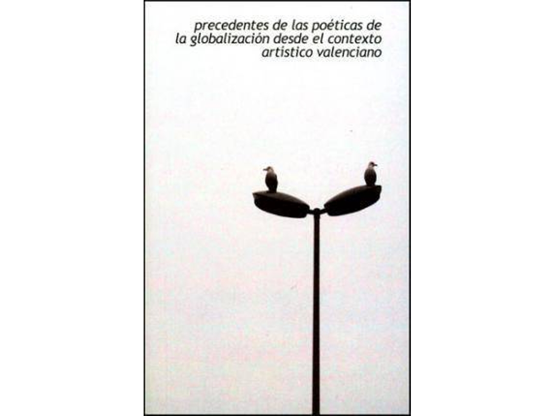 Livro Precedentes de las poéticas de la globalización desde el contexto artístico valenciano de Editorial Ricard Silvestre Vaño (Espanhol)