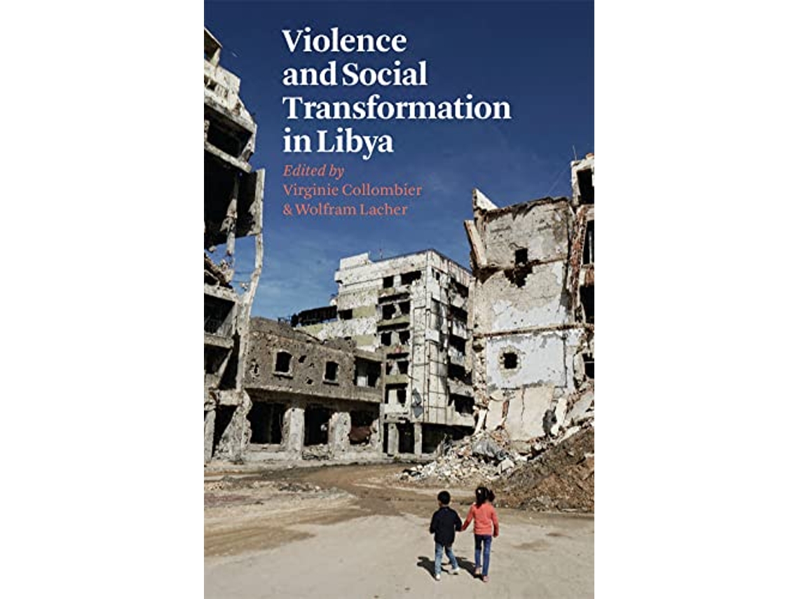 Livro Violence and Social Transformation in Libya de Virginie Collombier e Wolfram Lacher (Inglês)
