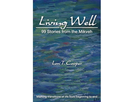 Livro Living Well 99 Stories From The Mikveh De Lori Taubman Cooper (inglês)