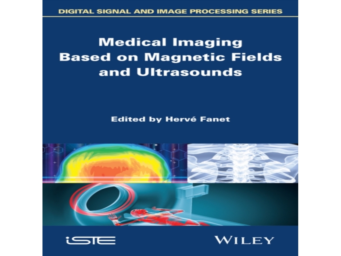Livro Medical Imaging Based on Magnetic Fields and Ultrasounds de ISTE Ltd and John Wiley Sons Inc (Inglês)