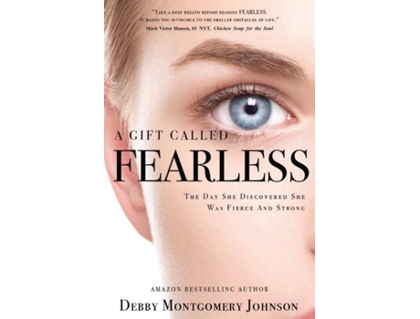 Livro A Gift Called Fearless The Day She Discovered She Was Fierce And Strong De Debby Montgomery Johnson (inglês)