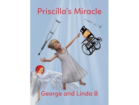 Livro Priscillas Miracle de George and Linda B (Inglês)