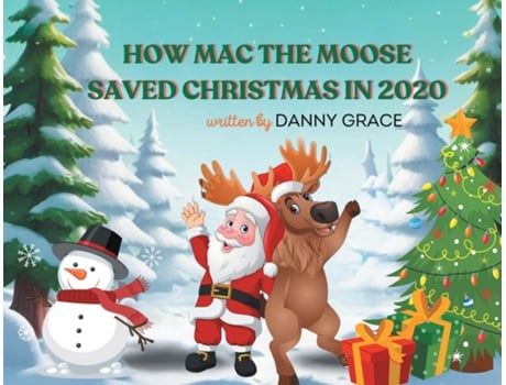 Livro How Mac The Moose Saved Christmas in 2020 de Danny E Grace (Inglês)