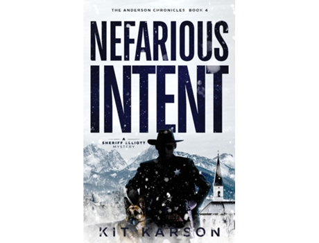 Livro Nefarious Intent A Sheriff Elliot Mystery de Kit Karson (Inglês)