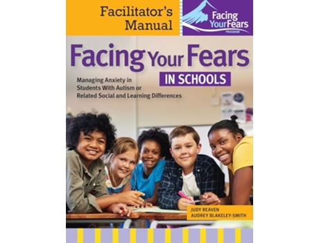 Livro Facing Your Fears in Schools de Judy Reaven Phd e Audrey Blakely-Smith Phd (Inglês)